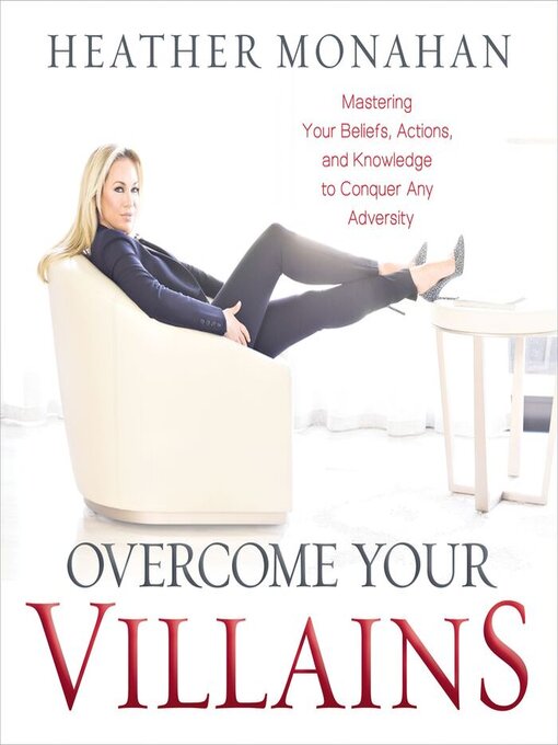 Title details for Overcome Your Villains by Heather Monahan - Available